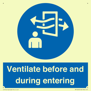 Ventilate before and during entering